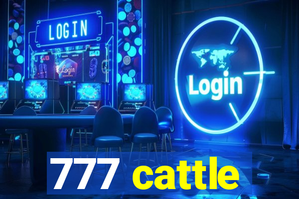 777 cattle